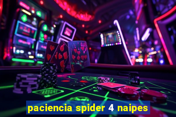 paciencia spider 4 naipes